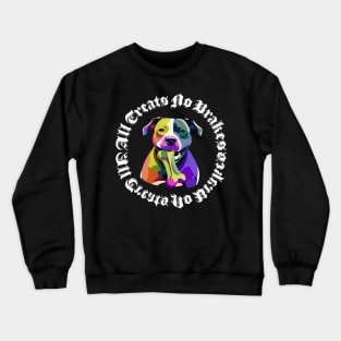 All Treats No Brakes Crewneck Sweatshirt